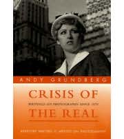 Crisis of the Real : Writings on Photography Since 1974 (Aperture Writers & Artists on Photography) ISBN:0893818550