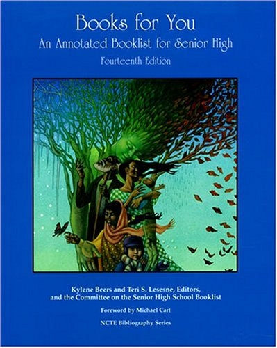 Books for You: An Annotated Booklist for Senior High G. Kylene Beers, Teri S. Lesesne, Kylene Beers and Michael Cart
